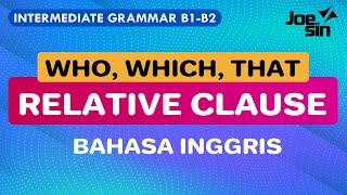 Penjelasan Lengkap Relative Clause WHO, WHICH, THAT dalam Bahasa Inggris