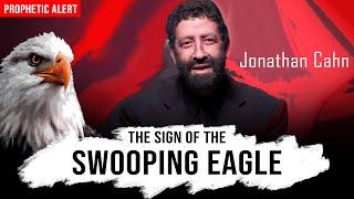 Jonathan Cahn Urgent Message - The Sign of the Swooping Eagle