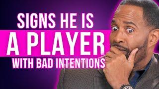 Signs He is a Player with Bad Intentions || Ken Canion