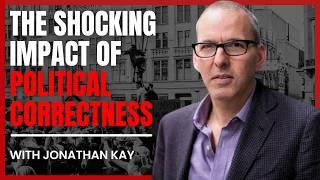 The Shocking Impact of Political Correctness with Jonathan Kay