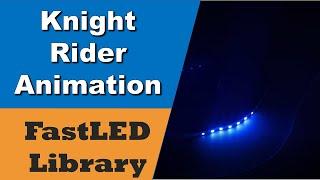 Knight Rider Animation Example using FastLED Library (with Code)