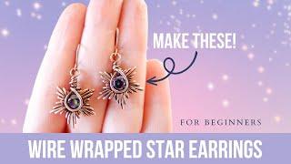 Wire Wrapped Star Earring Tutorial - Easy and Quick - For Faceted Stones - Great for Beginners