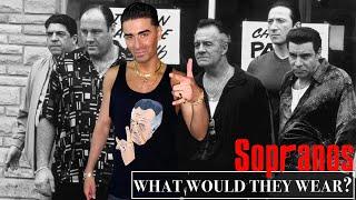 What would they wear? : The Sopranos