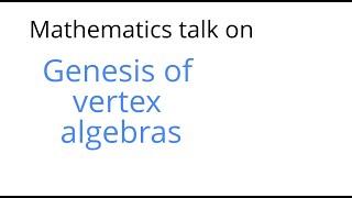 Genesis of vertex algebras