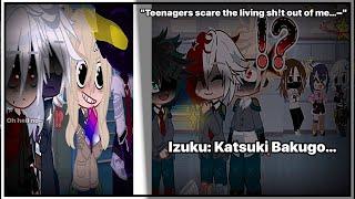 "Teenagers scare the living sh!t out of me…–" 《My AU》 + {mad Deku}