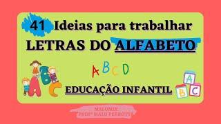 41 Ideias Criativas | LETRAS DO ALFABETO | na Educação Infantil.