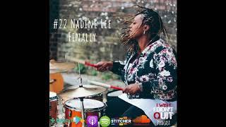 #22 Nadine Lee - Finally | I Wish I Didn't Quit Podcast