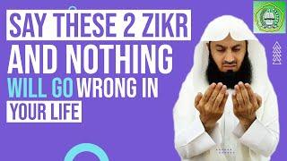 Say these 2 Zikr & everything will be Ok | Mufti Menk