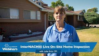 InterNACHI® Live On-Site Home Inspection with Julie Erck, CPI