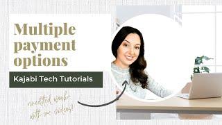 Kajabi Tutorial - How to set up multiple payment options for your online course