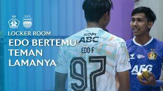 Mas Edo Feels Like Home | Locker Room vs Persik