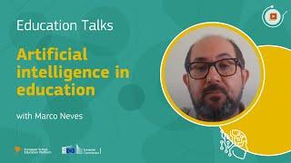 Education Talks: Artificial intelligence in education - Marco Neves
