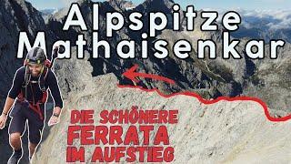 ALPSPITZE Klettersteig - Aufstieg übers Matheisenkar | 1850 hm | via ferrata an der Zugspitze