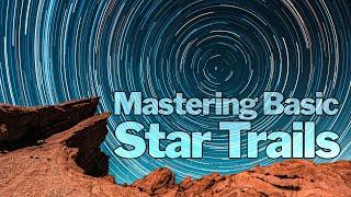 How to MASTER Basic Star Trails!!