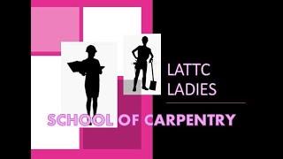 LATTC SCHOOL OF CARPENTRY LADIES