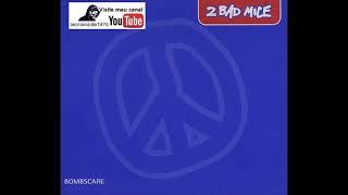 2 Bad Mice -  Bombscare Original Version