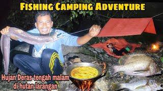 HUJAN Deras Tengah Malam Saat Fishing Camping Adventure di Lembah Hutan Larangan