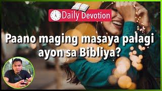 Paano maging masaya palagi? 1 Thessalonians 5:16-18