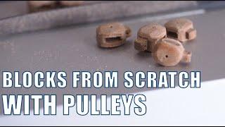 How to make BLOCKS with PULLEY in scale for Ship Modelling