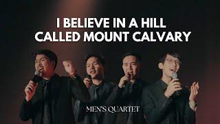 I Believe In A Hill Called Mount Calvary | Cover | Shaun, Alex, Joseph, Linus [Official Music Video]