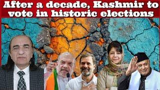 #DrAmjadAyubMirza After a decade, #Kashmir to vote in historic elections #BJP #Congress #RahulGandhi