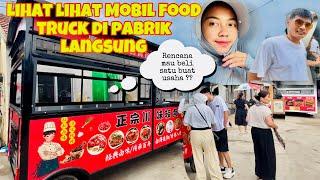 HARI TERAKHIR DI JINAN KITA PULANG LANGSUNG KE PABRIK FOOD TRUCK