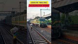 12000 Hp Wag 9hc Acceleration Sound #indianrailways #railway #train #virals #shorts #trending #video