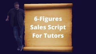 6 Figure Sales Script For Tutors | Get More Tutoring Clients Using The Phone