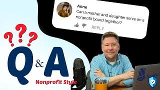 Q&A #1: Family Members on a Nonprofit Board, and other Q&A's