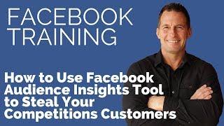 How to Use Facebook Audience Insights to Steal Your Competitions Customers