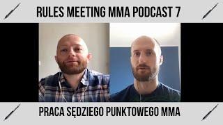 PRACA SĘDZIEGO PUNKTOWEGO MMA | RULES MEETING MMA PODCAST 7