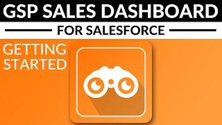 Getting Started With The GSP Sales Dashboard For Salesforce
