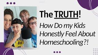 How Do my Kids Honestly Feel About Homeschooling?! (Reflecting on our family's leap of faith)