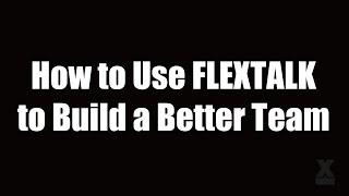 How to Use FLEXTALK to Build a Better Team