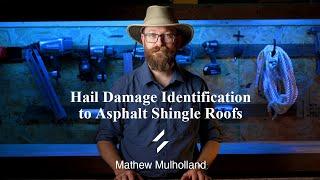 Hail Damage Identification to Asphalt Shingle Roofs