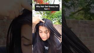 Whyyy ?? Hair Get Oily / Greasy too Fast | oily hair #youtubeshorts