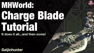 Monster Hunter World: Charge Blade Tutorial