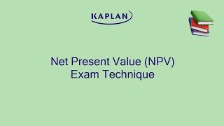 Net Present Value (NPV) Exam Technique