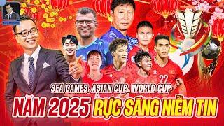 Bóng đá Việt Nam trong năm 2025, một tấm vé đi World Cup? HCV SEA Games hay tấm vé dự Asian Cup 2027