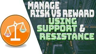 Manage Risk vs Reward Using Support & Resistance