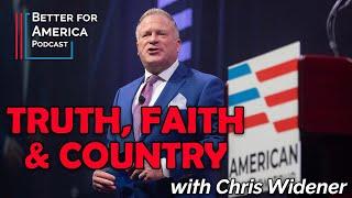 Better For America: Truth, Faith and Country with Chris Widener