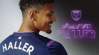 SÉBASTIEN HALLER SIGNS FOR WEST HAM UNITED