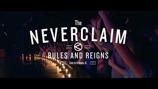 The Neverclaim - Rules and Reigns Live in Urbana (Official Video)