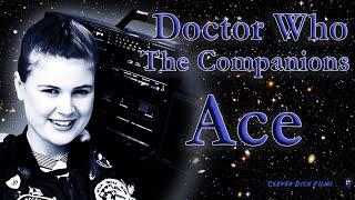 Dr Who Review - The Companions - Ace