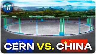 CERN vs. China – Der größte Teilchenbeschleuniger der Welt!