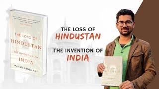 Manan Ahmed: The Loss of Hindustan Book Review | THH ft. Almas