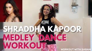 20 minute SHRADDHA KAPOOR Medley Bollywood Dance Full Body Workout with Sabah | Burns 150-400cal