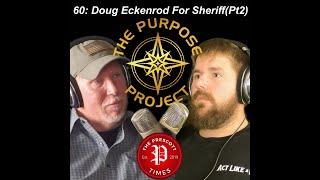 60: Doug Eckenrod For Sheriff(Part 2)