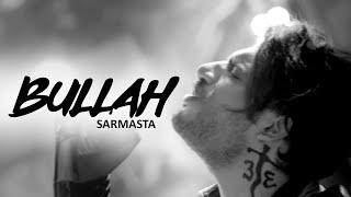 Sarmasta - Bullah | New Pakistani Song