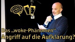 Das Woke-Phänomen: Frontalangriff auf die Werte von Wissenschaft und Aufklärung? | Andreas Edmüller